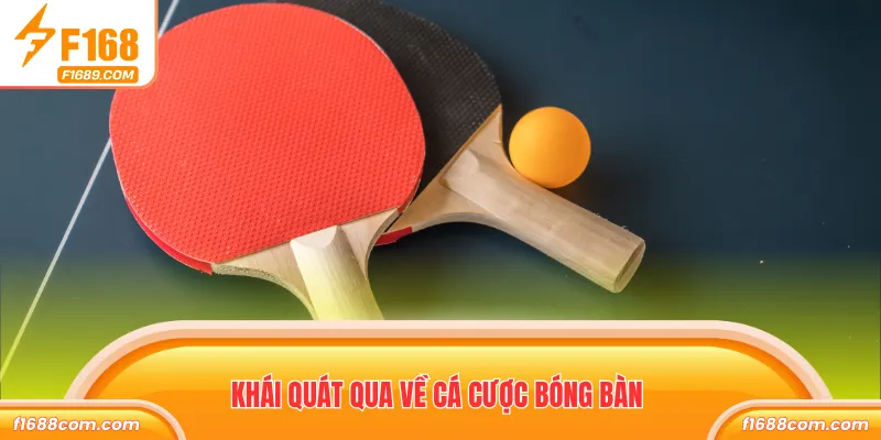 Cá Cược Bóng Bàn – Hướng Dẫn Luật Chơi Và Kèo Cược 2026 1 Khái quát qua về cá cược bóng bàn