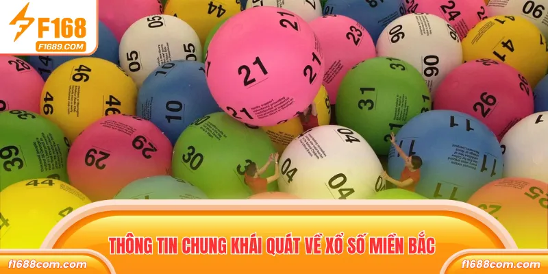 Xổ Số Miền Bắc - Bộ Môn Giải Trí, Hấp Dẫn Ấn Tượng 2026 1 Thông tin chung khái quát về Xổ số miền Bắc