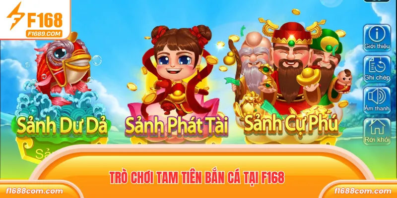 Tam Tiên Bắn Cá F168 - Siêu Phẩm Săn Thưởng Cực Hấp Dẫn 1 Trò chơi tam tiên bắn cá tại F168
